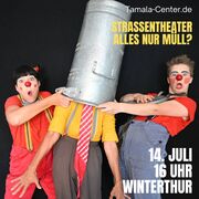  Alles nur Müll -Schweizer Straßentheater Premiere in Winterthur 14.7.2023