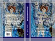 Neues Buch: Anina Toskani - Braco, kleiner Bruder, großer Engel. Braco&#039;s Blick und Deli&#039;s Alzheimer Dämonen