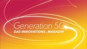 «Generation 5G»: Ein neues Format für die digital beschleunigte Schweiz
