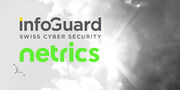 Erweiterung der Security Services – Netrics verstärkt seine Partnerschaft mit InfoGuard 