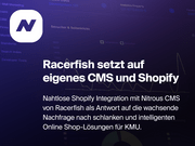 Full Service-Digitalagentur Racerfish setzt auf eigenes CMS und Shopify als E-Commerce System