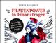 Frauenpower in Finanzfragen: Finanzielle Entscheidungen eigenverantwortlich treffen