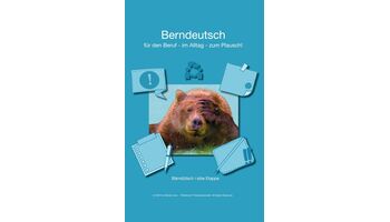 «Berndeutsch für den Beruf - im Alltag - zum Plausch!»