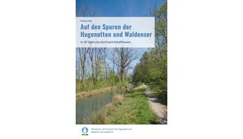 Neuer Wanderführer – «Auf den Spuren der Hugenotten und Waldenser»