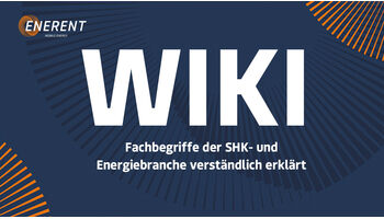 NEU: ENERENT Schweiz startet einen WIKI für Fachbegriffe aus der SHK- / HLK- und Energiebranche als Mehrwert für alle Besucher