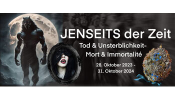 Sonderausstellung JENSEITS der Zeit - Tod und Unsterblichkeit im Hexenmuseum Schweiz