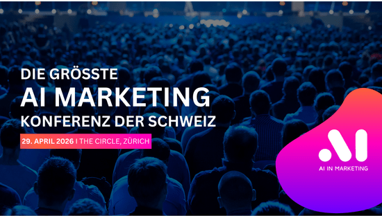 AI in Marketing 2026: Die grösste AI Marketing Konferenz der Schweiz kehrt zurück AI in Marketing 2026: Die grösste AI Marketing Konferenz der Schweiz kehrt zurück