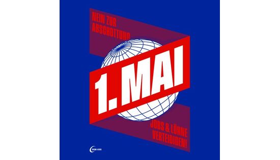 1. Mai: Schweizweit rund fünfzig Demos und Feiern geplant 1. Mai: Schweizweit rund fünfzig Demos und Feiern geplant